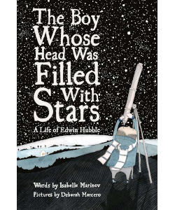 The Boy Whose Head Was Filled With Stars: A Life of Edwin Hubble