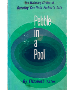 Pebble in a Pool: The Widening Circles of Dorothy Canfield Fisher's Life