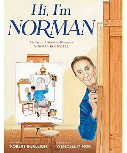 Hi, I'm Norman: The Story of American Illustrator Norman Rockwell