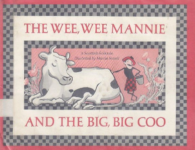 The Wee, Wee Mannie and the Big, Big Coo: A Scottish Folktale