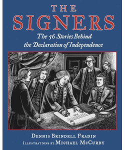 The Signers: The 56 Stories Behind the Declaration of Independence