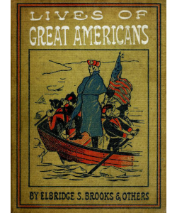 True Stories of Great American Men for Young Americans