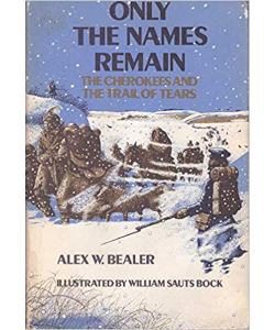 Only the Names Remain: The Cherokees and the Trail of Tears