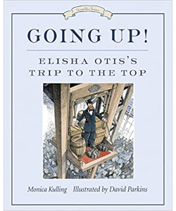 Going Up! Elisha Otis's Trip to the Top