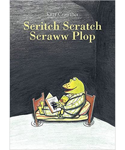 Scritch Scratch Scraw Plop