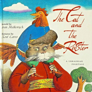 The Cat and the Rooster: A Ukranian Folktale