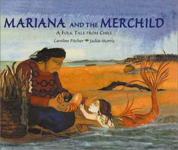 Mariana and the Merchild: A Folktale from Chile