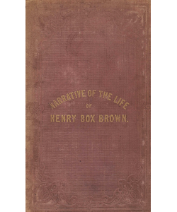 Narrative of the Life of Henry Box Brown