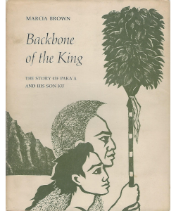 Backbone of the King: The Story of Paka'a and His Son Ku