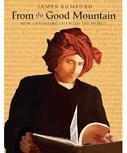From the Good Mountain: How Gutenberg Changed the World