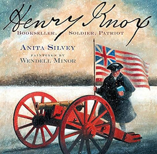 Henry Knox: Bookseller, Soldier, Patriot