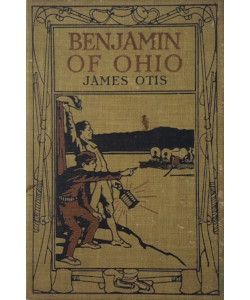 Benjamin of Ohio: A Story of the Settlement of Marietta