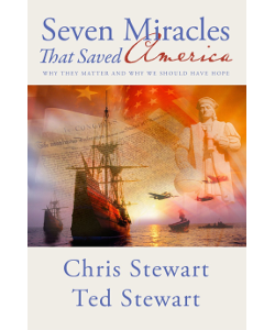 Seven Miracles That Saved America: Why They Matter and Why We Should Have Hope
