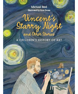 Vincent's Starry Night and Other Stories: A Children's History of Art