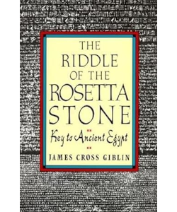 The Riddle of the Rosetta Stone: Key to Ancient Egypt
