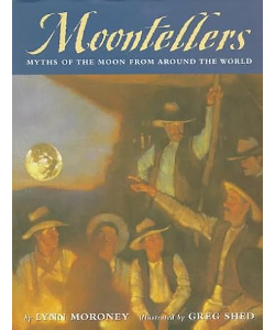 Moontellers: Myths of the Moon From Around the World