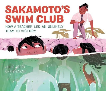 Sakamoto's Swim Club: How a Teacher Led An Unlikely Team to Victory