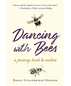 Dancing with Bees: A Journey Back to Nature
