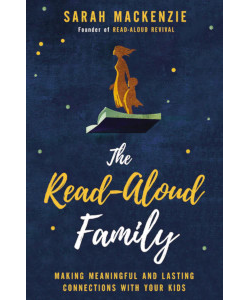 The Read-Aloud Family: Making Meaningful and Lasting Connections With Your Kids