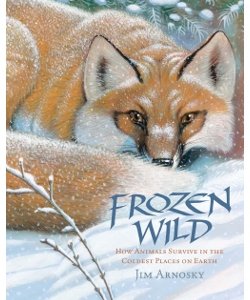 Frozen Wild: How Animals Survive in the Coldest Places on Earth