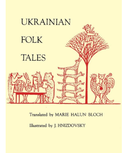 Ukrainian Folk Tales from the Original Collections of Ivan Rudchenko and Maria Lukiyanenko