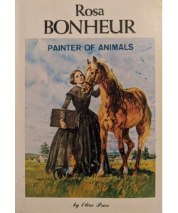 Rosa Bonheur: Painter of Animals