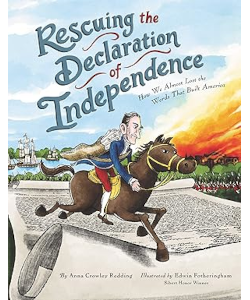 Rescuing the Declaration of Independence: How We Almost Lost the Words That Built America