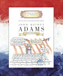 John Quincy Adams: Sixth President