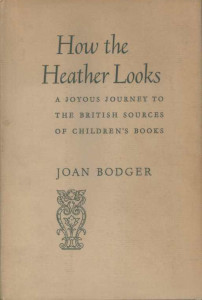 How the Heather Looks: A Joyous Journey to the British Sources of Children's Books