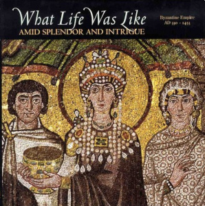 What Life Was Like Amid Splendor and Intrigue: Byzantine Empire Ad 330-1453