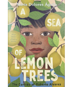 A Sea of Lemon Trees: The Corrido of Roberto Alvarez