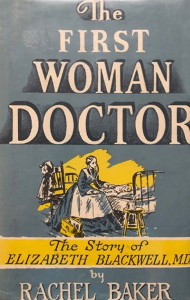 The First Woman Doctor: The Story of Elizabeth Blackwell, M.D.