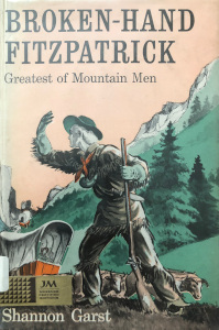 Broken-Hand Fitzpatrick: Greatest of Mountain Men