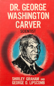 Dr. George Washington Carver: Scientist