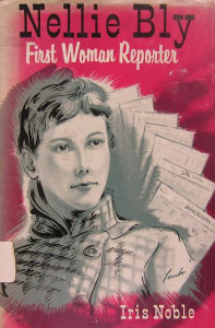 Nellie Bly: First Woman Reporter