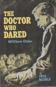 The Doctor Who Dared: William Osler