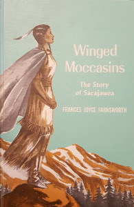 Winged Moccasins: The Story of Sacajawea