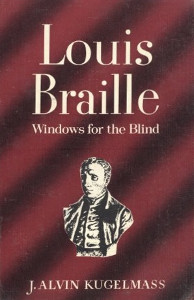 Louis Braille: Windows for the Blind