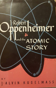 J. Robert Oppenheimer and the Atomic Story