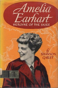 Amelia Earhart: Heroine of the Skies