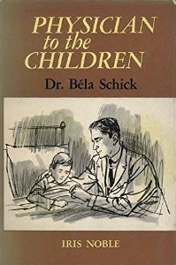 Physician to the Children: Dr. Bela Schick