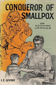 Conqueror of Smallpox: Dr. Edward Jenner