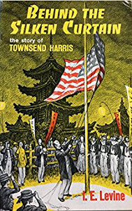 Behind the Silken Curtain: The Story of Townsend Harris