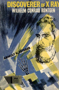 Discoverer of X-Rays: Wilhelm Conrad Rontgen