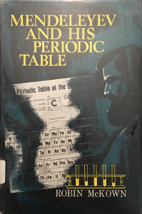 Mendeleyev and His Periodic Table