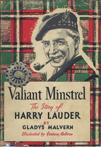 Valiant Minstrel: The Story of Sir Harry Lauder