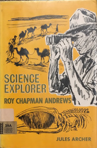 Science Explorer: Roy Chapman Andrews