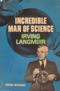 Incredible Man of Science: Irving Langmuir