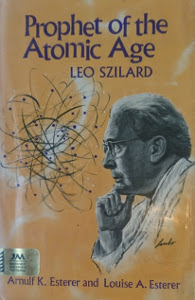 Prophet of the Atomic Age: Leo Szilard