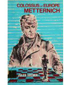 Colossus of Europe: Metternich